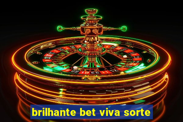 brilhante bet viva sorte